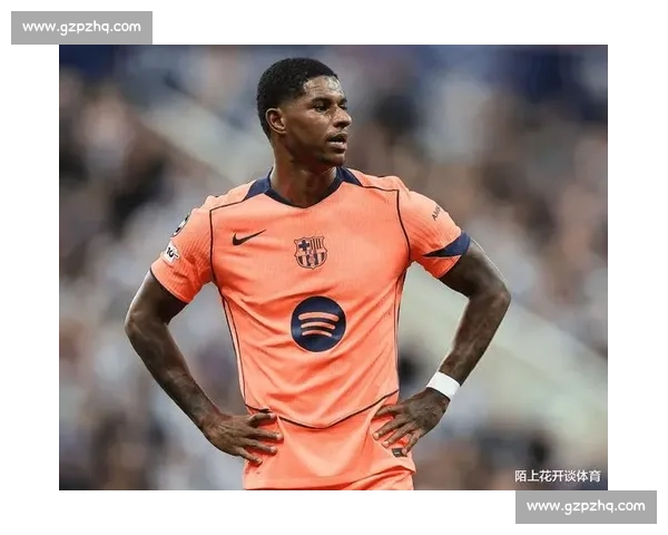 巴萨门将注册冲刺！拉什福德或成首轮看客